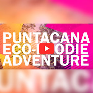 Puntacana Eco-Foodie Adventure - Lifestyle Video Gallery 3